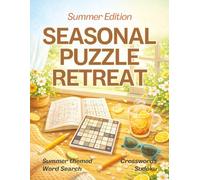 Seasonal Puzzle Retreat: Summer Edition: A Cozy Seasonal 8.5x11 Activity Book for Adults Featuring Word Search, Crosswords & Sudoku - 150+ Relaxing ... Focus, Stress Relief & Year-Round Enjoyment