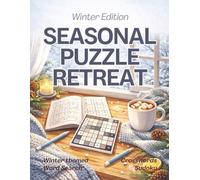 Seasonal Puzzle Retreat: Winter Edition: A Cozy Seasonal 8.5x11 Activity Book for Adults Featuring Word Search, Crosswords & Sudoku - 150+ Relaxing ... Focus, Stress Relief & Year-Round Enjoyment