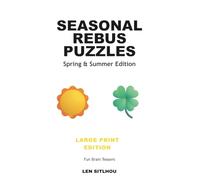 Seasonal Rebus Puzzles: 72 Large Print Pictogram Puzzles Celebrating Luck, Family, Patriotic Pride, and Late Summer Fun (Ultimate Rebus Puzzles)