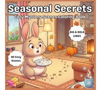 Seasonal Secrets: Cozy Mystery Scenes Coloring Book | 40 Cozy Scenes | Big & Bold Lines | Relaxing Fun for Teens & Adults (Cute Cozy Mystery Coloring Books)