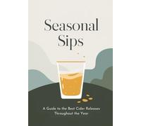 Seasonal Sips: A Guide to the Best Cider Releases Throughout the Year