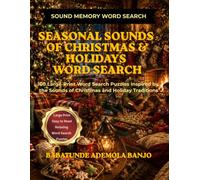 Seasonal Sounds of Christmas & Holidays Word Search: 100 Large-Print Word Search Puzzles for Seniors Featuring Christmas and Holiday Traditions (Sound Memory Word Searches)