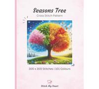 Seasonal Tree Cross Stitch Pattern Book - Stitch My Heart | Colour, Monochrome and Pattern Keeper (Single Cross Stitch Patterns)