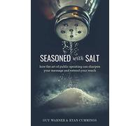 Seasoned with Salt: how the art of public speaking can sharpen your message and extend your reach