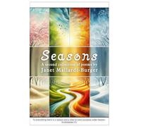 Seasons: A Second Collection of Poems by Janet Mallardi-Burger