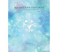 Seasons and Stargates Your Annual Astrology Guide 2025-2026