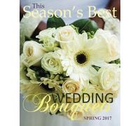 Season's Best Wedding Bouquets Spring 2017: Wedding Planner for Flower with Wedding Guest Organizer; Bridal Shower Guest Books Rustic in All ... Wedding Magazines Bridal Planner in Books