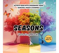 Seasons Coloring Book for Kids Ages 8-10: Fun Vehicle Activity Book with Crosswords, Word Searches, Mazes & Scramble | Educational Workbook for Boys and Girls about Spring, Summer, Fall & Winter