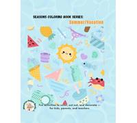 Seasons Coloring Book Series: Summer-Vacations.: Fun activities to color, cut out, and decorate - for kids, parents, and teachers