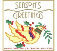 Season's Greetings - Favorite Carols for Pops Orchestra and Chorus