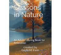 Seasons in Nature: An Adult Coloring Book for Relaxation