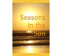 Seasons in the Son: Whispers of Time and Grace