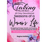 Seasons Of A Woman's Life: Navigating Change, Growth, and Purpose On The Way To Reclaiming Lost Years