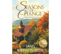 Seasons of Change: An Uplifting Small-Town Women's Fiction Novel of Love, Loss, and Starting Over (Rosemeade Chronicles)