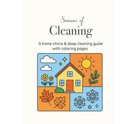 Seasons of Cleaning: A home chore & deep cleaning guide with coloring pages