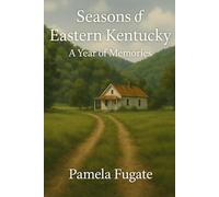Seasons of Eastern Kentucky: A Year of Memories
