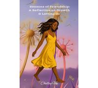 Seasons of Friendship: A Reflection on Growth & Letting Go: Strong Sisters: B.R.A.N.D. (Broken, Restored, And Newly Divine)