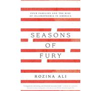 Seasons of Fury: Four Families and the Rise of Islamophobia in America