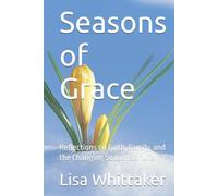 Seasons of Grace: Reflections on Faith, Family, and the Changing Seasons of Life