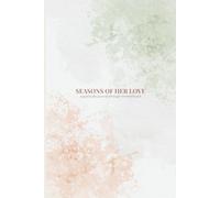 Seasons of Her Love: A Gratitude Journal Through Motherhood