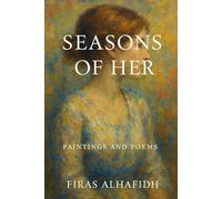 Seasons of Her: Paintings and Poems