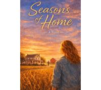 Seasons Of Home: An Emotional Small-Town Second Chance Romance