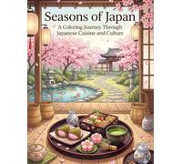 Seasons of Japan: A Coloring Journey Through Japanese Cuisine and Culture