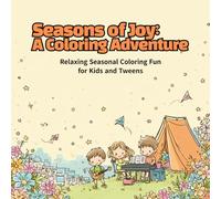 Seasons of Joy: A Coloring Adventure: Relaxing Seasonal Coloring Fun for Kids and Tweens