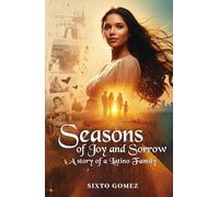 Seasons of Joy and Sorrow: A story of a Latino Family