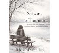 Seasons of Lament: Walking with God Through Loss, Long Nights, and Living Forward (The Thrive Series)