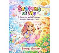 Seasons of Me: A Colouring and Affirmation Book for Beautiful Girls