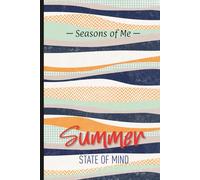 Seasons of Me - Summer 04: A 6x9-inch, 90-Day, Undated Planner to Organize Your Life…One Day at a Time