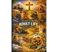 Seasons of My ADULT LIFE: Stories of Life, Choice, and the Invitation That Changes Everything