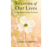 Seasons of Our Lives: Spring Blooms Daily Devotions (Seasons of Our Lives Daily Devotions)