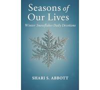 Seasons of Our Lives: Winter Snowflakes Daily Devotions (Seasons of Our Lives Daily Devotions)