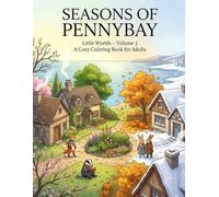 Seasons of Pennybay: A Cozy Coloring Book for Adults with animals living in the little town (The little town of Pennybay- coloring books)