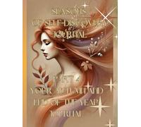 Seasons of Self-Discovery-part 4-Autumn and end of the year Season-lined sections for easy writing: Unearth Your True Self, Season by Season: An ... Birthdays, or Whenever the Journey Begins