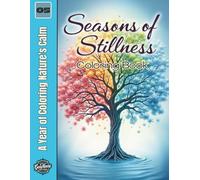 Seasons of Stillness: A Year of Coloring Nature's Calm (Zen Gardens & Nature Scenes)
