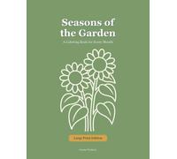 Seasons of the Garden: A Large Print Coloring Book for Every Month | 51 Bold Botanical Illustrations | Flowers, Birds and Garden Scenes for Adults and Seniors