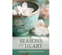 Seasons of the Heart: A Year of Devotions from One Generation of Women to Another