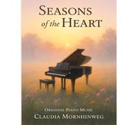 Seasons of the Heart: Original Solos for Piano