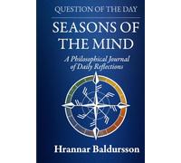 Seasons of the Mind: A Philosophical Journal of Daily Reflections