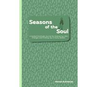 Seasons of the Soul: A Guided Gratitude Journal for Embracing Life’s Changes and Finding Joy in Every Season.