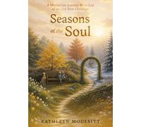 Seasons of the Soul: A Meditation Journey With God of an Old New Christian