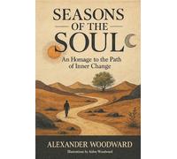 Seasons of the Soul: An Homage to the Path of Inner Change