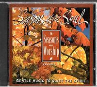 SEASONS OF THE SOUL: GENTLE MUSIC TO QUIET THE SPIRIT