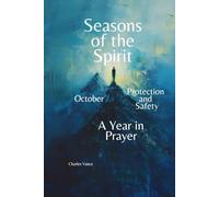 Seasons of the Spirit: October - Protection and Safety: A Year In Prayer (Seasons of the Spirit: A Year In Prayer)