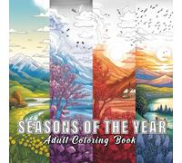 Seasons of the Year: Coloring books for adults with 60 sketches of different seasons. (Colorful Seasons)