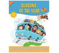 Seasons of the Year Kids Activity Book: Encourages Creativity Kids Activity Book With Hands-On Learning