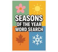 Seasons of the Year Word Search: Seasons of the Year Word Search: Word Search Puzzle Book for All Seasons: Over 50 Fun Puzzles with Answers - 6x9 Inches